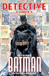 DETECTIVE COMICS: 80 YEARS OF BATMAN: DELUXE EDITION